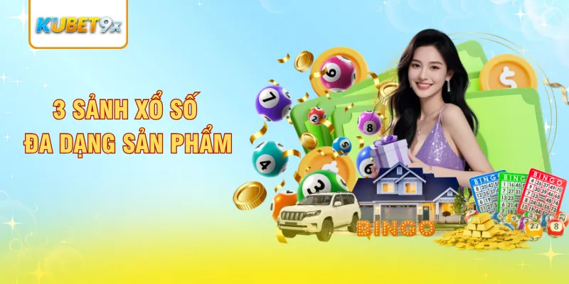 3 sảnh xổ số đa dạng sản phẩm